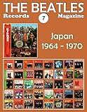 The Beatles Records Magazine - No. 7 - Japan (1964 - 1970): Full Color Discography by Juan Carlos Irigoyen Pérez