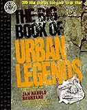 The Big Book of Urban Legends: 200 True Stories, Too Good to be True!