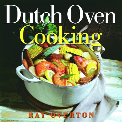 Dutch Oven Cooking by Ray Overton