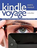 Kindle Voyage Users Manual: A Guide to Getting Started, Advanced Tips and Tricks, and Finding Unlimited Free Books