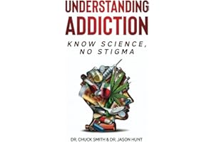 Understanding Addiction: Know Science, No Stigma