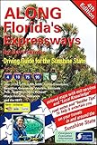 Along Florida's Expressways, 4th edition: Driving Guide for the Sunshine State by Dave Hunter