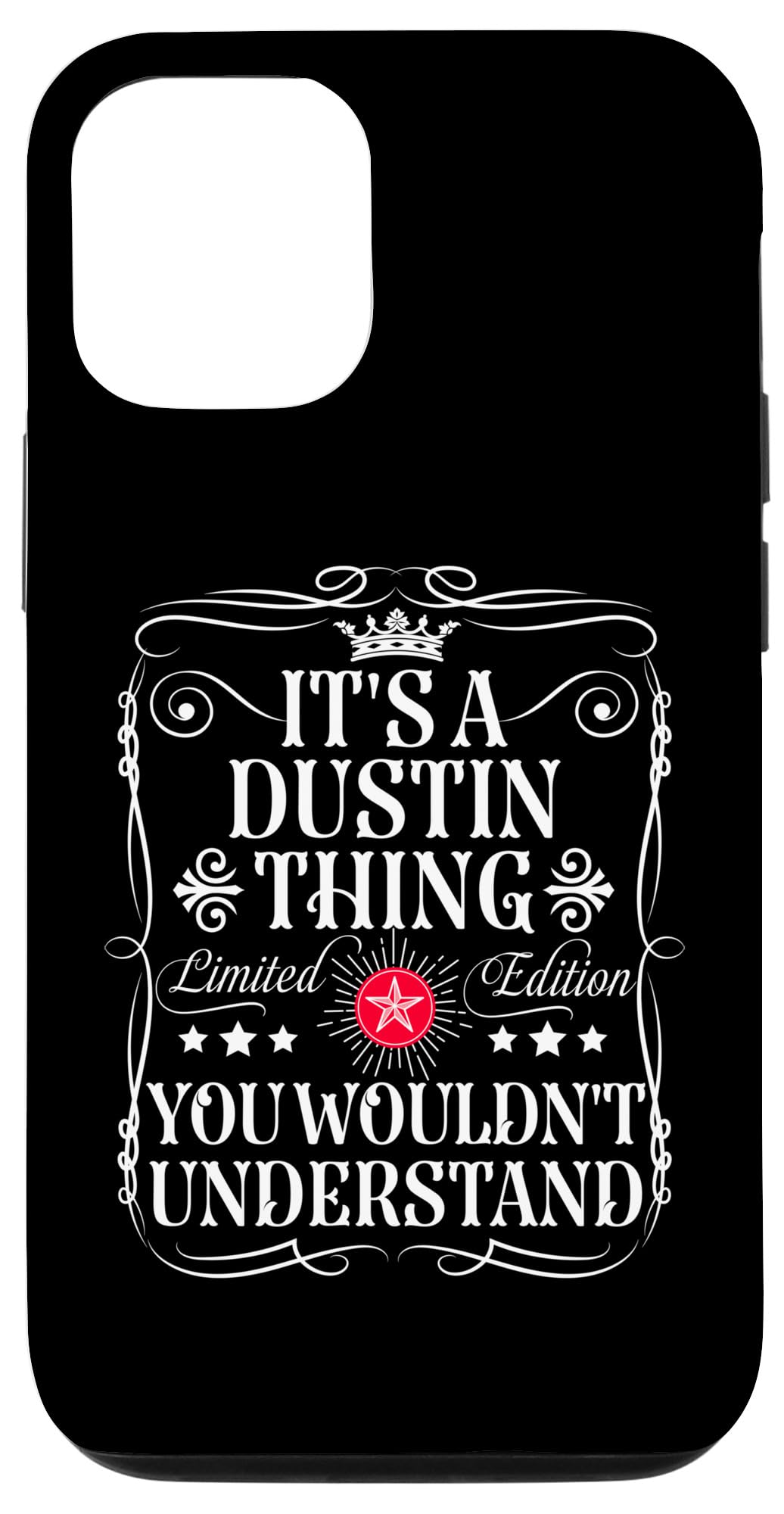 iPhone 15 Dustin Name Its A Dustin Thing You Wouldn't Understand Case