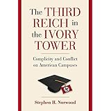The Third Reich in the Ivory Tower: Complicity and Conflict on American Campuses