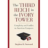 The Third Reich in the Ivory Tower: Complicity and Conflict on American Campuses