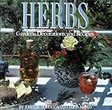 Herbs: Gardens, Decorations and Recipes