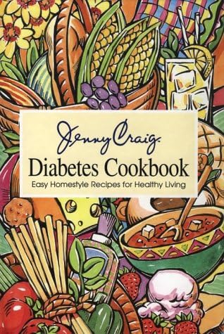 Jenny Craig Diabetes Cookbook: Easy Homestyle Recipes for Healthy Living