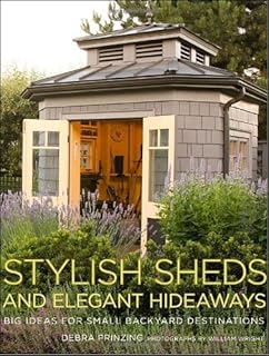 Shed Chic Outdoor Buildings For Work Rest And Play Sally