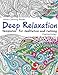 Adult Coloring Book: Deep Relaxation : Templates for Meditation and Calming (Volume 9)
