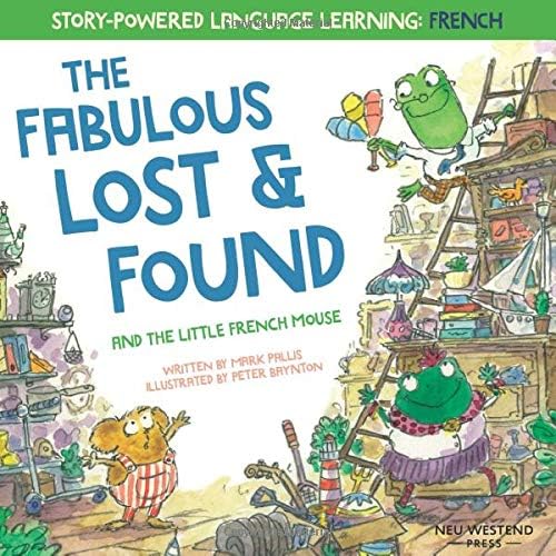 Download The Fabulous Lost and Found and the little French mouse: A heartwarming and funny bilingual children's book French English to teach French to kids ('Story-powered language learning method') PDF