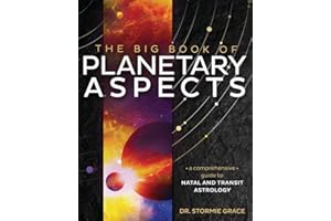 The Big Book of Planetary Aspects: A Comprehensive Guide to Natal and Transit Astrology