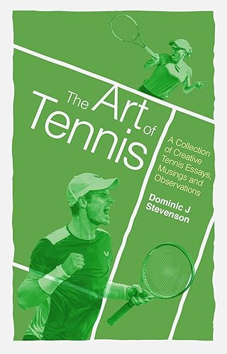 Download The Art of Tennis: A collection of creative tennis essays, musings and observations PDF