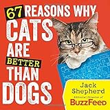 67 Reasons Why Cats Are Better Than Dogs by 