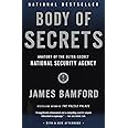 Body of Secrets: Anatomy of the Ultra-Secret National Security Agency