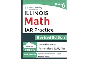 Illinois Assessment of Readiness (IAR) Test Practice: 6th Grade Math Practice Workbook and Full-length Online Assessments: Illinois Test Study Guide (IAR by Lumos Learning)