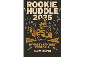 Rookie Huddle: 2025 Rookie Prospects and Sleepers for Dynasty Fantasy Football: Complete 2025 Blow Trophy Dynasty Fantasy Football Magazine Style Book ... Football Draft Guide Series by Blow Trophy)