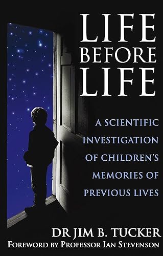 Download Life Before Life: A scientific investigation of children's memories of previous lives PDF