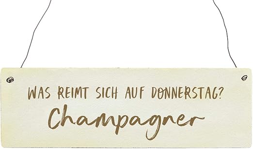Interluxe Holzschild Mit Spruch Was Reimt Sich Auf Donnerstag Champagner Madelsabend Party Feier Freundin Frau Amazon De Kuche Haushalt