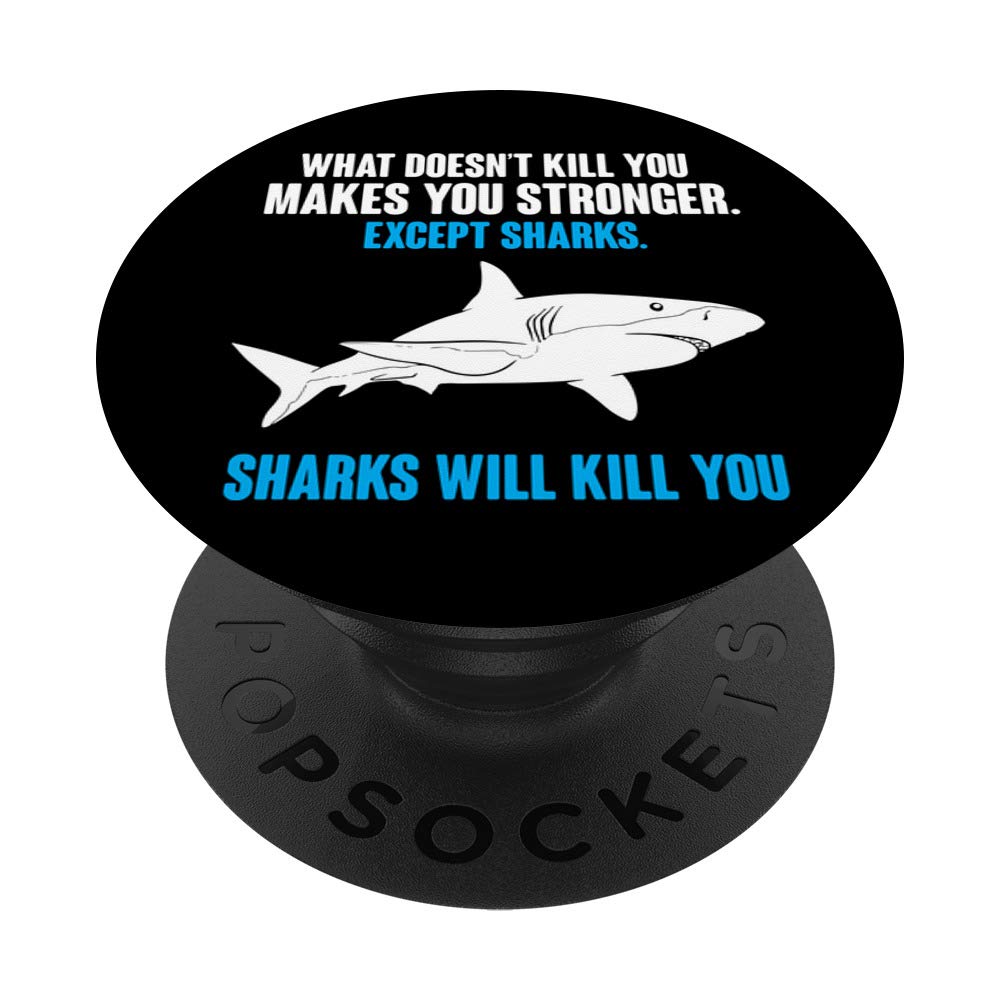 What Doesn't Kill You Makes You Stronger Shark PopSockets Grip and Stand for Phones and Tablets