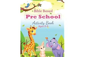 Bible Based Pre School Activity Book: Puzzles, dot to dot, Bible story coloring, introduction to alphabet, numbers, shapes an