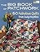 The Big Book of Patchwork: 50 Fabulous Quilts from Judy Hopkins by Judy Hopkins