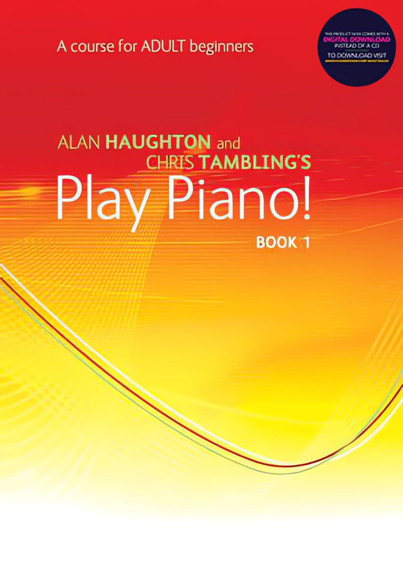 Alan Haughton and Chris Tambling - Play Piano! Book 1 | Easy Piano Method for Adult Beginners with Online Audio | Step by Step Piano Sheet Music Course for Home Study Lessons Practice