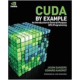 CUDA by Example: An Introduction to General-Purpose GPU Programming