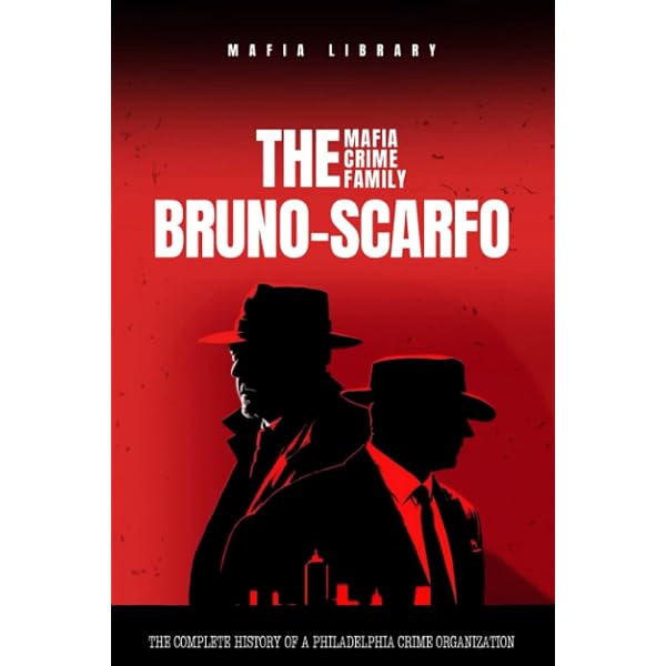 The Bonanno Mafia Crime Family: The Complete History of a New York