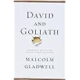 David and Goliath: Underdogs, Misfits, and the Art of Battling Giants