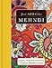Mehndi: Gorgeous coloring books with more than 120 pull-out illustrations to complete (Just Add Color)