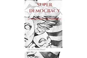 Superdemocracy: How To: Evolve Government
