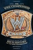 The WWE Championship: A Look Back at the Rich History of the WWE Championship by Kevin Sullivan