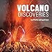 Volcano Discoveries: A Photographic Journey Around the World