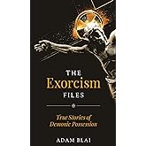 The Exorcism Files: True Stories of Demonic Possession