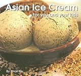 Asian Ice Cream for You and Your Kids by 