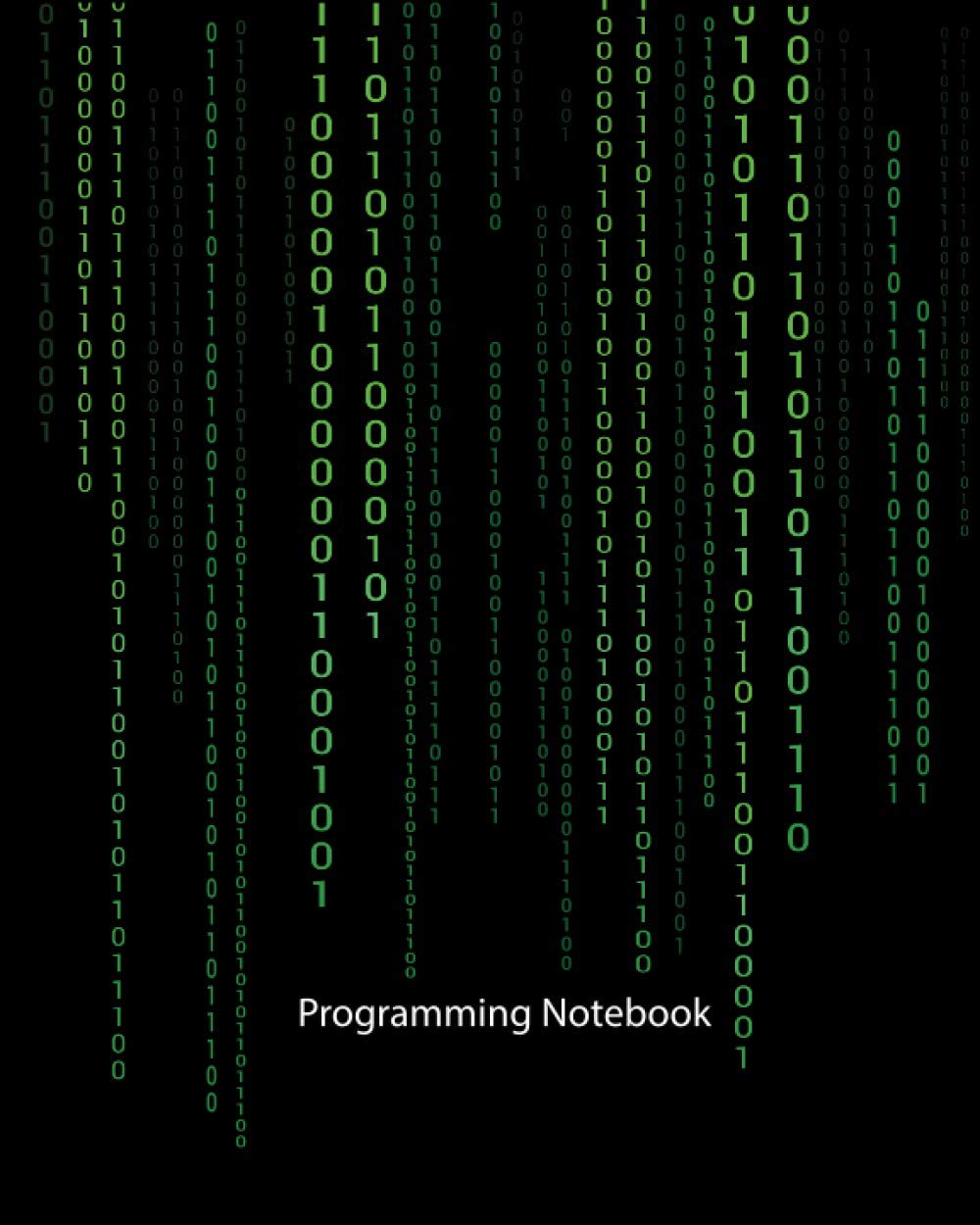 Programming Notebook: Coding Developer Notebook Gift For Those Who Love Programming :black Lined Notebook Journal: 8x10 In - 120 Pages No Bleed