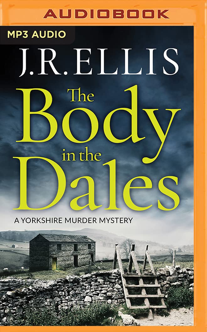 Body In The Dales The A Yorkshire Murder Mystery J R Ellis Michael Page 0191091721452 Amazon Com Books