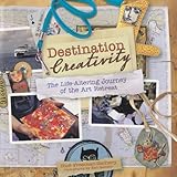Destination Creativity: The Life-Altering Journey of the Art Retreat by 