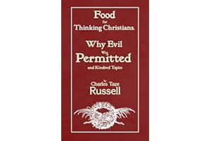 Food For Thinking Christians: Why Evil Was Permitted And Kindred Topics