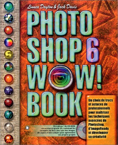 Photoshop 6 Wow ! Book (avec CD-Rom) by Linnea Dayton, Jack Davis