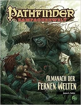 Almanach Der Fernen Welten Pathfinder Quellenbuch Pathfinder Fantasy Rollenspiel Amazon De Sutter James L Naujoks Sprengel Anne Janine Bucher