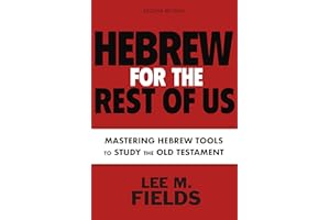Hebrew for the Rest of Us, Second Edition: Using Hebrew Tools to Study the Old Testament