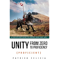 Unity from Zero to Proficiency (Proficient): A step-by-step guide to creating your first 3D Role-Playing Game book cover