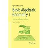 Basic Algebraic Geometry 1: Varieties in Projective Space