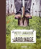 Le petit Larousse des techniques de jardinage by