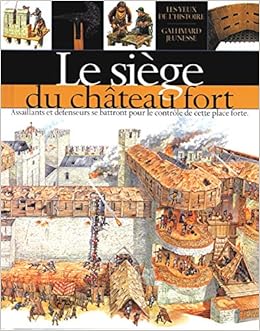 Le Siege Du Chateau Fort Les Yeux De L Histoire 2 French Edition Langley Andrew Dennis Peter Amazon Com Books