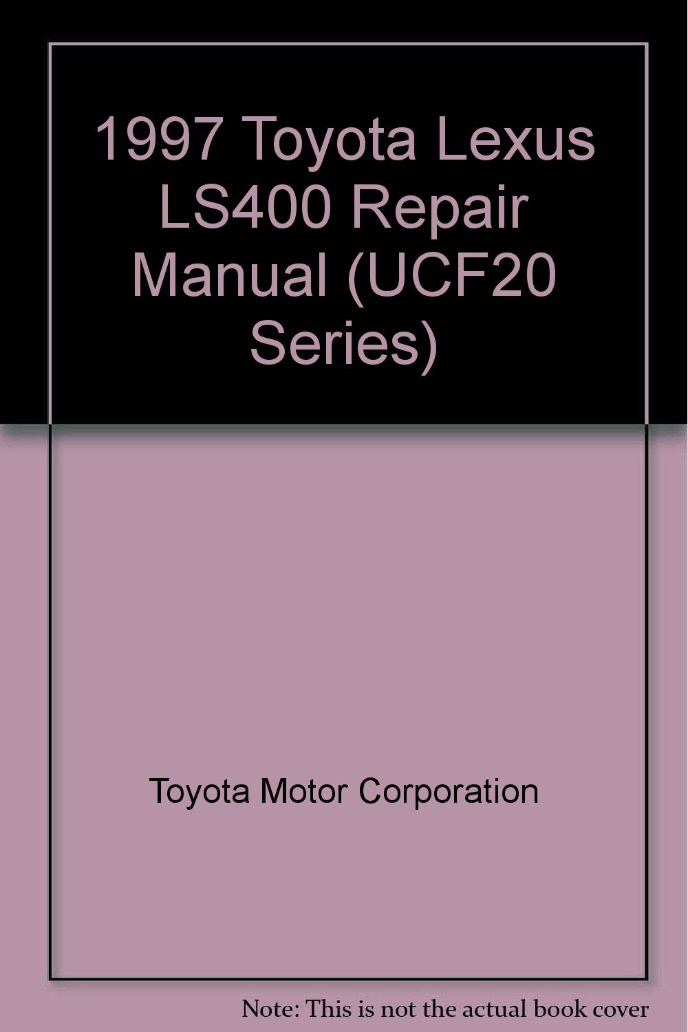 1997 Toyota Lexus LS400 Repair Manual (UCF20 Series): Toyota Motor  Corporation: Amazon.com: Books