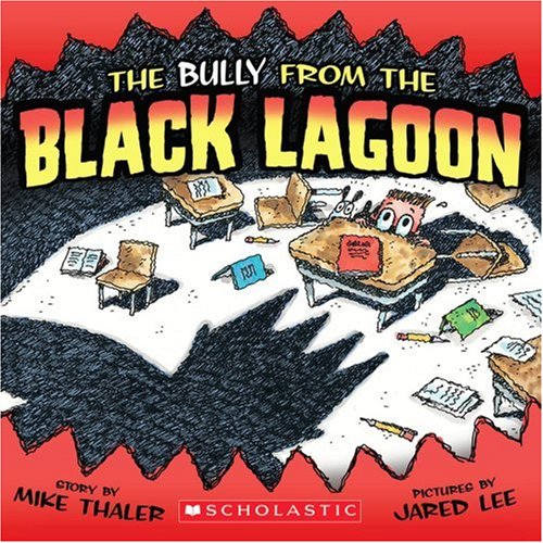 The Bully from the Black Lagoon (From the Black Lagoon (Prebound))