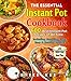 The Essential Instant Pot Cookbook: 600 Best Instant Pot Recipes of All Time with 1000-Day Meal Plan (Including Nutrition Facts, Easy and Healthy Recipes) by Janice Lee