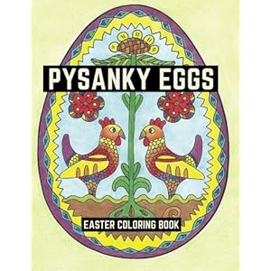 Pysanky Eggs: Easter Coloring Book